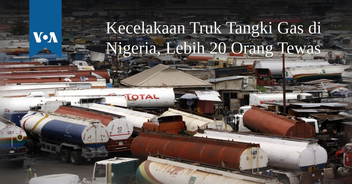 Kecelakaan Truk  Tangki  Gas  di Nigeria Lebih 20 Orang 