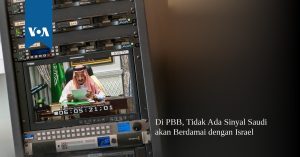 Di PBB, Tidak Ada Sinyal Saudi akan Berdamai dengan Israel
