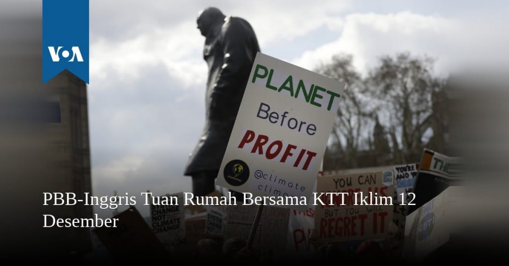 PBB-Inggris Tuan Rumah Bersama KTT Iklim 12 Desember PBB-Inggris Tuan Rumah Bersama KTT Iklim 12 Desember