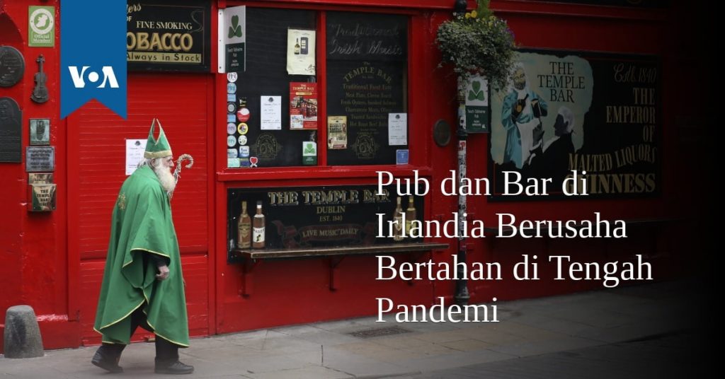 Pub dan Bar di Irlandia Berusaha Bertahan di Tengah Pandemi Pub dan Bar di Irlandia Berusaha Bertahan di Tengah Pandemi