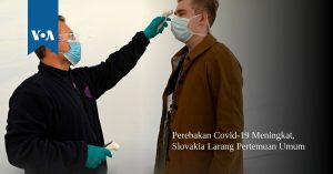Perebakan Covid-19 Meningkat, Slovakia Larang Pertemuan Umum Perebakan Covid-19 Meningkat, Slovakia Larang Pertemuan Umum