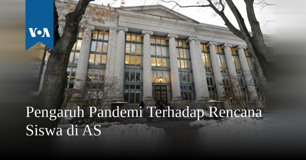 Pengaruh Pandemi Terhadap Rencana Siswa di AS