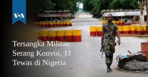 Tersangka Militan Serang Konvoi, 11 Tewas di Nigeria Tersangka Militan Serang Konvoi, 11 Tewas di Nigeria