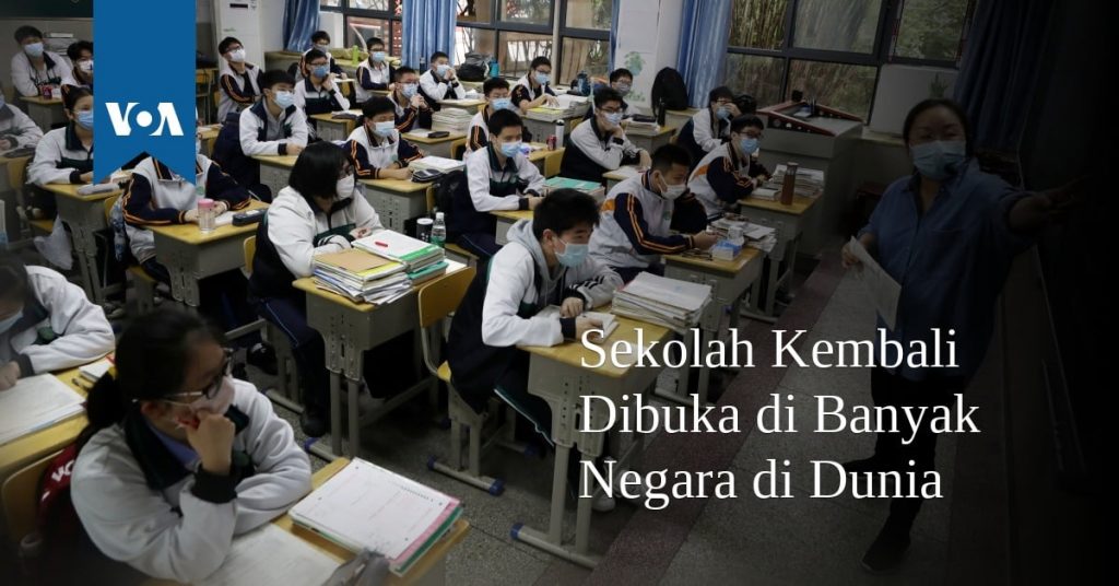 Sekolah Kembali Dibuka di Banyak Negara di Dunia Sekolah Kembali Dibuka di Banyak Negara di Dunia