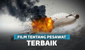15 Film tentang Pesawat yang Seru dan Menyeramkan