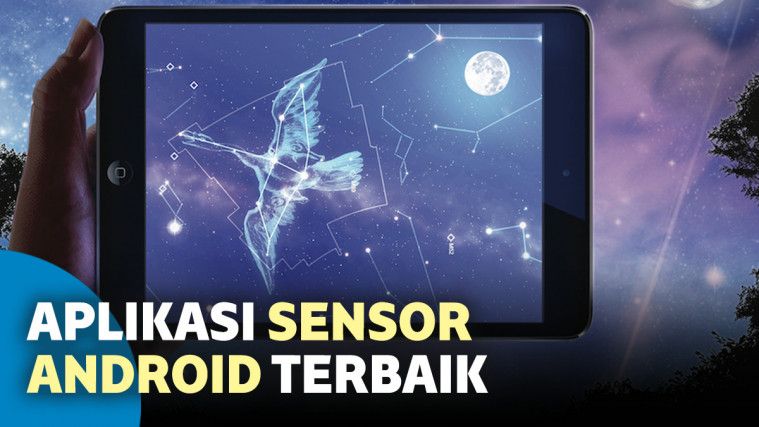 7 Aplikasi Sensor Android untuk Membuat HP Kamu Makin Pintar 7 Aplikasi Sensor Android untuk Membuat HP Kamu Makin Pintar