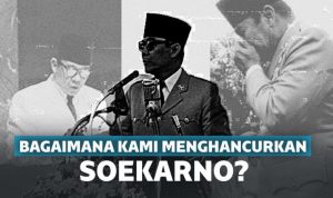 Begini Cara Kami Hancurkan Sukarno