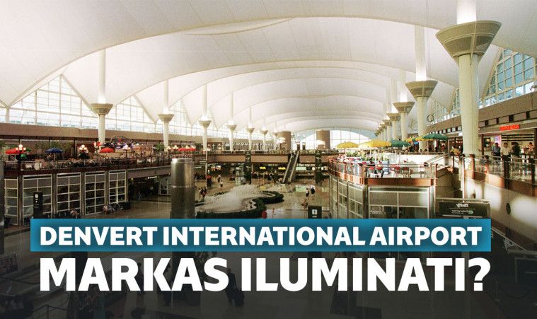 Denver International Airport, Markas Besar New World Order? Denver International Airport, Markas Besar New World Order?