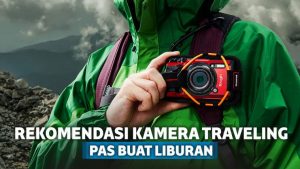7 Rekomendasi Kamera Terbaik yang Cocok Dibawa Traveling 7 Rekomendasi Kamera Terbaik yang Cocok Dibawa Traveling