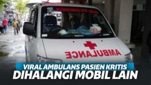Jahat! Pengemudi Halangi Ambulans Yang Bawa Pasien Kritis