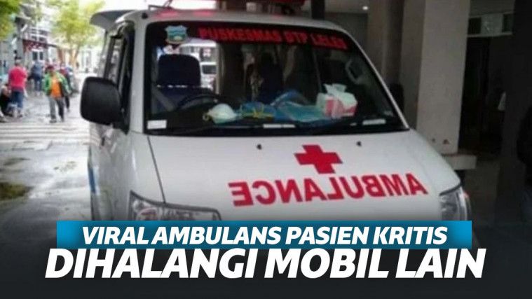 Jahat! Pengemudi Halangi Ambulans Yang Bawa Pasien Kritis