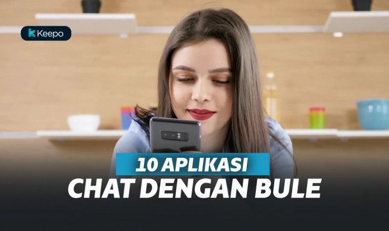 10 Aplikasi Chat dengan Bule Terbaik 10 Aplikasi Chat dengan Bule Terbaik