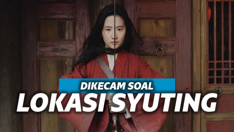 Lokasi Syuting Film Mulan Terungkap, Publik Serukan Boikot