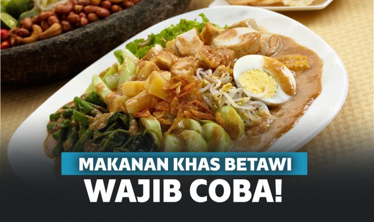 15 Makanan Khas Betawi yang Terkenal Lezat, Wajib Dicoba!