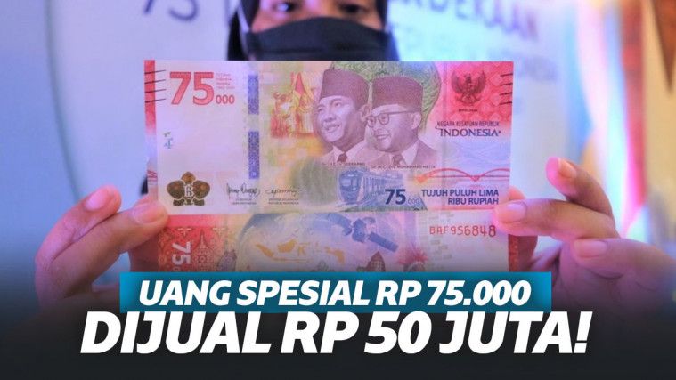 Uang Edisi Spesial Rp 75.000 Dijual Rp 50 Juta Selembar!