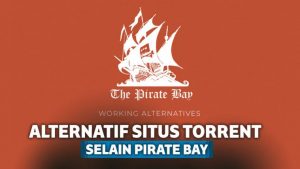 7 Alternatif Situs Torret Selain Pirate Bay pas Lagi Down at