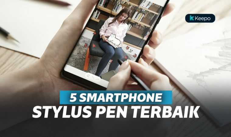 5 Smartphone dengan Stylus Pen Terbaik Tahun 2019 5 Smartphone dengan Stylus Pen Terbaik Tahun 2019