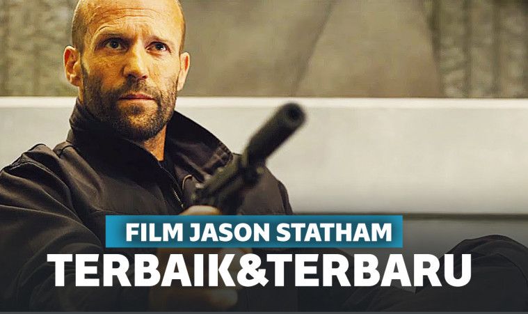 12 Film Jason Statham Terbaik yang Nggak Boleh Kamu Lewatkan 12 Film Jason Statham Terbaik yang Nggak Boleh Kamu Lewatkan