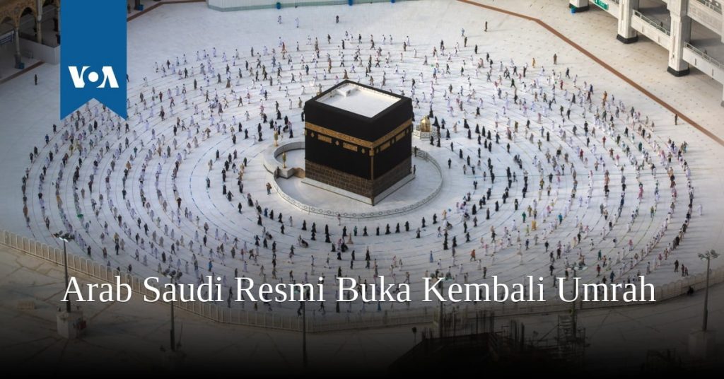 Arab Saudi Resmi Buka Kembali Umrah