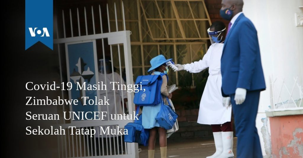 Covid-19 Masih Tinggi, Zimbabwe Tolak Seruan UNICEF untuk Sekolah Tatap Muka Covid-19 Masih Tinggi, Zimbabwe Tolak Seruan UNICEF untuk Sekolah Tatap Muka