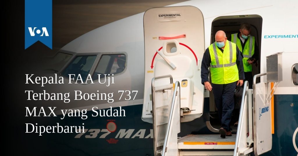 Kepala FAA Uji Terbang Boeing 737 MAX yang Sudah Diperbarui Kepala FAA Uji Terbang Boeing 737 MAX yang Sudah Diperbarui