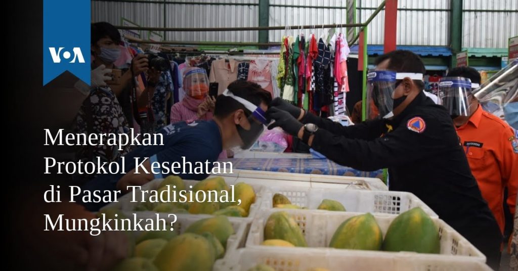 Menerapkan Protokol Kesehatan di Pasar Tradisional, Mungkinkah?