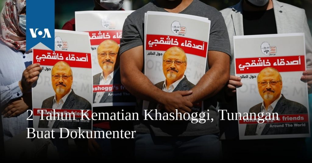 2 Tahun Kematian Khashoggi, Tunangan Buat Dokumenter  2 Tahun Kematian Khashoggi, Tunangan Buat Dokumenter