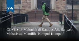COVID-19 Melonjak di Kampus AS, Banyak Mahasiswa Memilih “Kumpul-Kumpul” COVID-19 Melonjak di Kampus AS, Banyak Mahasiswa Memilih “Kumpul-Kumpul”