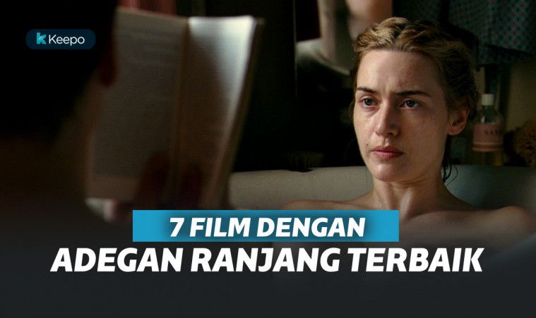 18+ 7 Film degan Cerita yang Oke dan Ada Adegan Ranjangnya 18+ 7 Film degan Cerita yang Oke dan Ada Adegan Ranjangnya