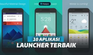 Bikin HP Kamu Kece! 10 Aplikasi Launcher Terbaik Android Bikin HP Kamu Kece! 10 Aplikasi Launcher Terbaik Android