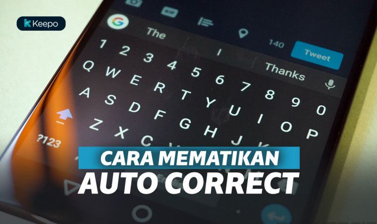 Cara Mematikan Fitur Auto Correct di Keyboar Android Cara Mematikan Fitur Auto Correct di Keyboar Android