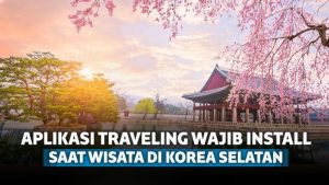 7 Aplikasi Traveling Wajib Install Saat WIsata Korea Selatan 7 Aplikasi Traveling Wajib Install Saat WIsata Korea Selatan