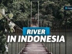 Wisata Sungai Eksotis Indonesia yang Masih Jarang Dikunjungi