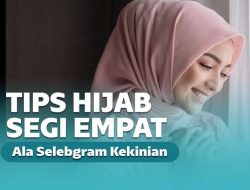 Tips & Trik Hijab Segi Empat Ala Selebgram Kekinian