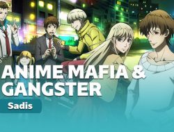 20 Daftar Anime Mafia dan Gengster Terbaik