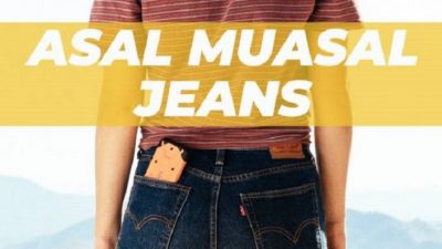 Sejarah Asal Usul Celana Jeans yang Belum Diketahui