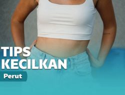 Cara Mengecilkan Perut Paling Mudah dan Kilat | Keepo.me