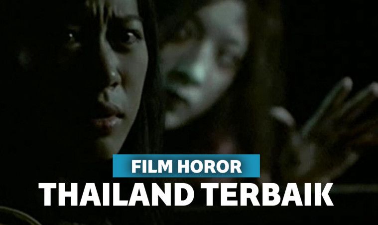 18 Film Horor Thailand Paling Seram Sepanjang Masa