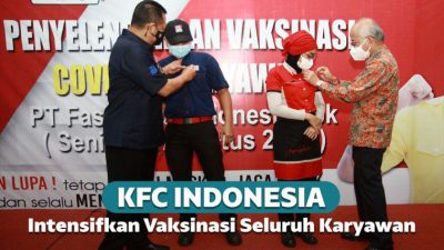 KFC Indonesia Intensifkan Vaksinasi Seluruh Karyawan Gerai