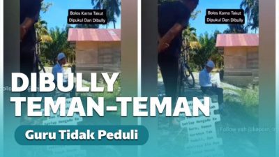 Anak Pilih Bolos Sekolah Karena Sering Dibully dan Dipukul Anak Pilih Bolos Sekolah Karena Sering Dibully dan Dipukul