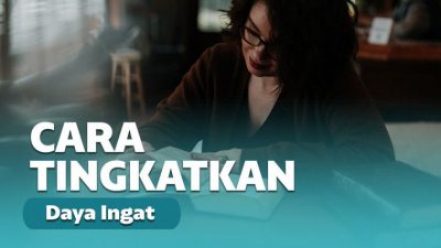 Cara Meningkatkan Daya Ingat buat Anak Muda