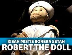 Inilah Kisah Mengerikan dari Boneka Setan, Robert the Doll!