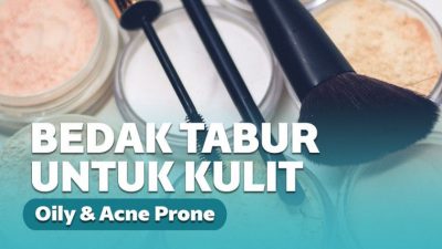 Bedak Tabur untuk Kulit Berminyak dan Berjerawat