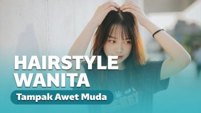 Hairstyle Wanita yang Bikin Penampilan Terlihat Awet Muda Hairstyle Wanita yang Bikin Penampilan Terlihat Awet Muda