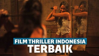 7 Film Thriller Indonesia Terbaik yang Bikin Jantungan 7 Film Thriller Indonesia Terbaik yang Bikin Jantungan