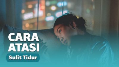Susah Tidur? Ini Caranya Supaya Istirahat Makin Berkualitas Susah Tidur? Ini Caranya Supaya Istirahat Makin Berkualitas