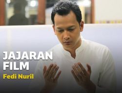 15 Film Fedi Nuril yang Membuat Namanya Populer di Tanah Air