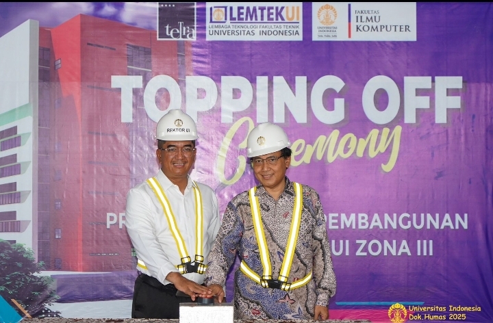 TOPPING OFF ZONA III GEDUNG FASILKOM, REKTOR UI TARGETKAN JADI PUSAT UNGGULAN ILMU KOMPUTER DAN TEKNOLOGI INFORMASI.