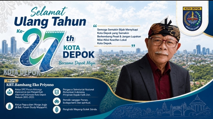 HUT Kota Depok Ke-27, KRT Bambang Eko Priyono : Semoga Semakin Bijak Menyikapi Kota Depok yang Semakin Berkembang Pesat & Jangan Lupakan Nilai-Nilai Kearifan Lokal Kota Depok